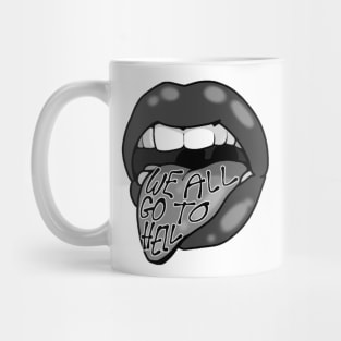 WE ALL GO TO HELL Mug